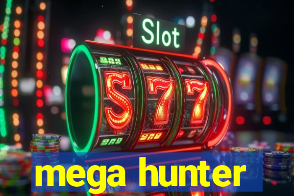 mega hunter