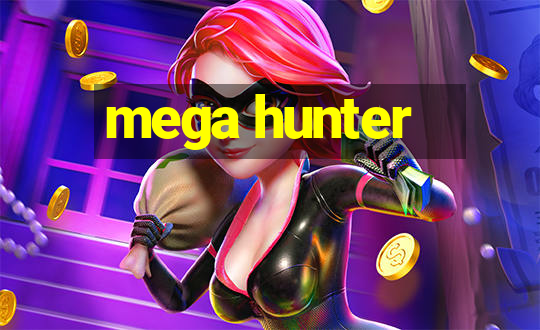 mega hunter