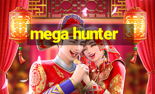 mega hunter