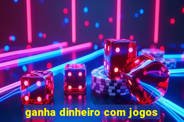 ganha dinheiro com jogos