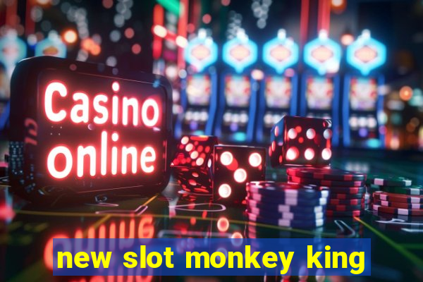 new slot monkey king