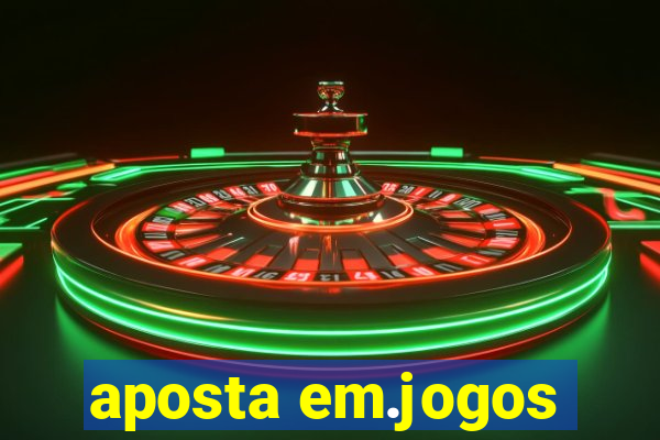 aposta em.jogos