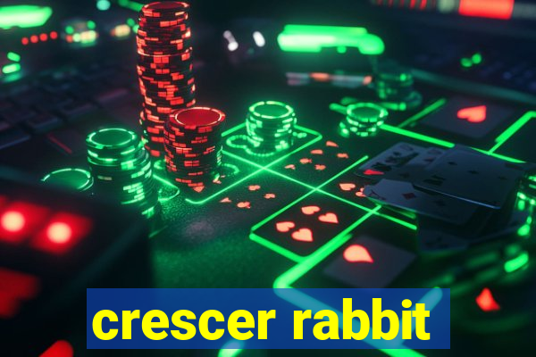 crescer rabbit