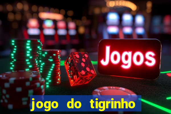 jogo do tigrinho plataforma chinesa