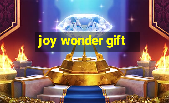 joy wonder gift