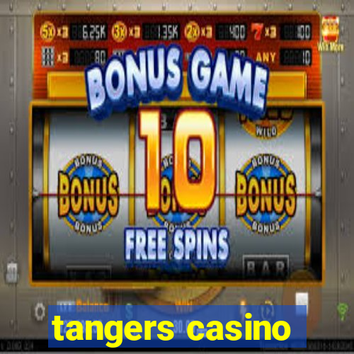 tangers casino