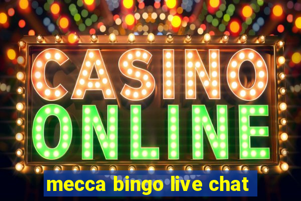 mecca bingo live chat