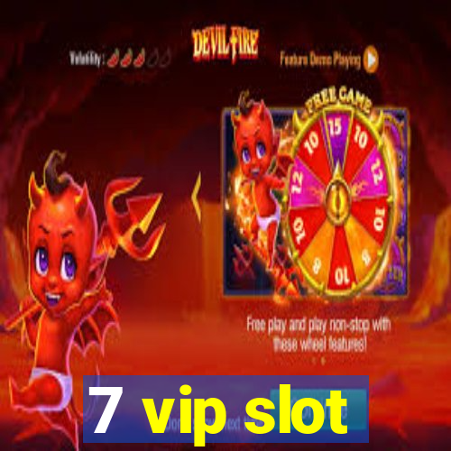 7 vip slot