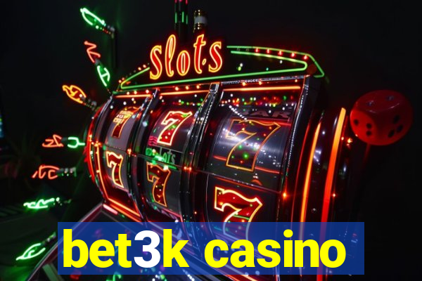 bet3k casino