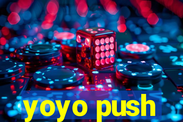 yoyo push