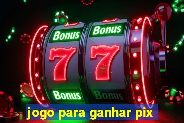 jogo para ganhar pix