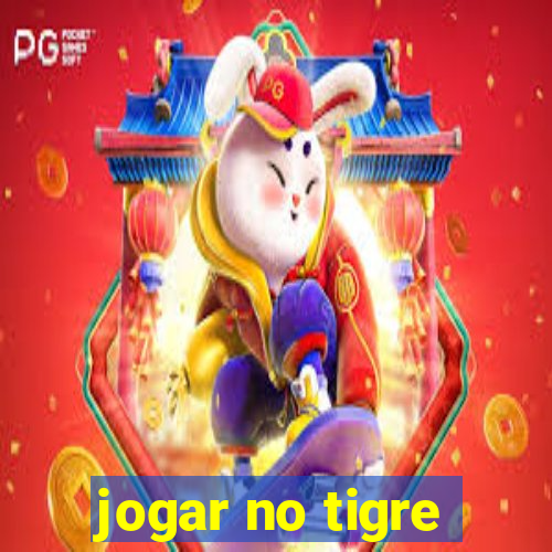 jogar no tigre