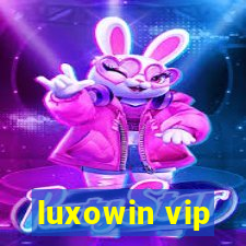 luxowin vip