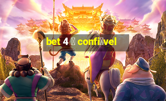 bet 4 茅 confi谩vel