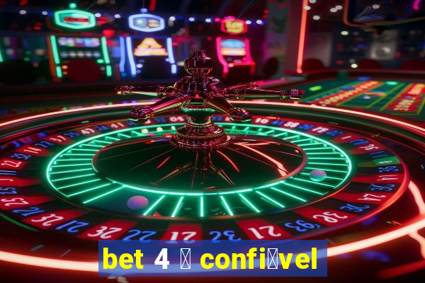 bet 4 茅 confi谩vel