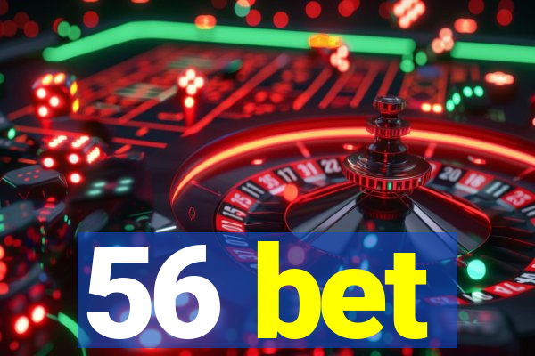 56 bet