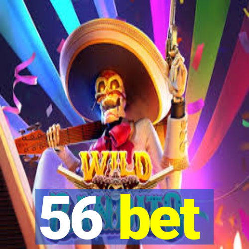 56 bet