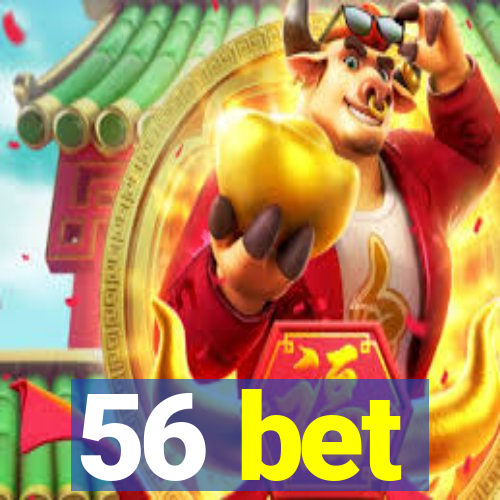 56 bet