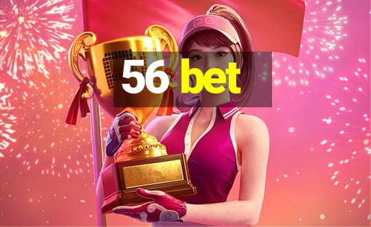 56 bet