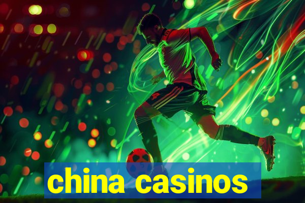 china casinos