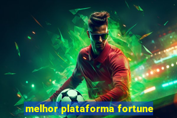 melhor plataforma fortune