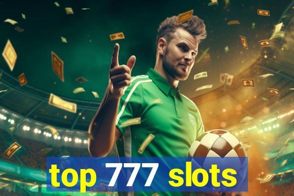 top 777 slots