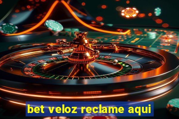 bet veloz reclame aqui