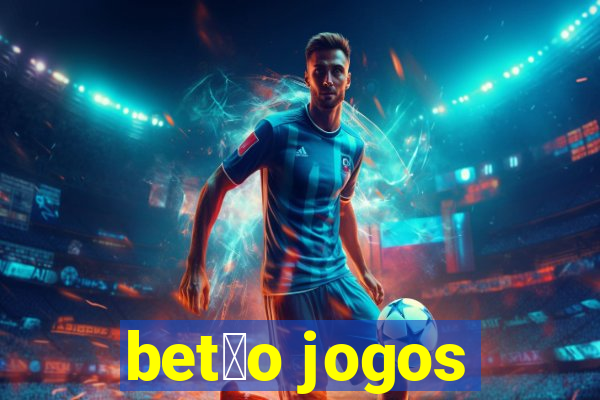 bet茫o jogos