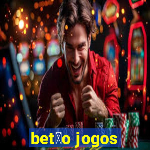 bet茫o jogos