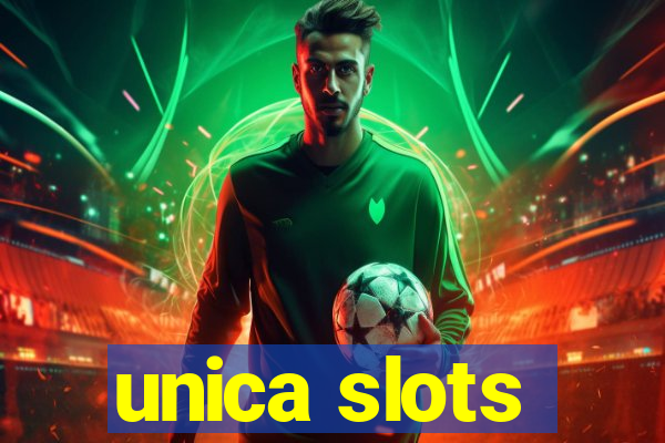 unica slots