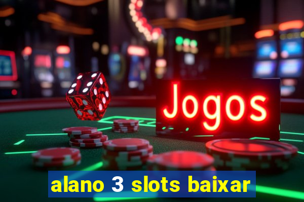 alano 3 slots baixar