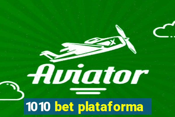 1010 bet plataforma