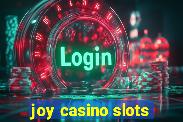 joy casino slots