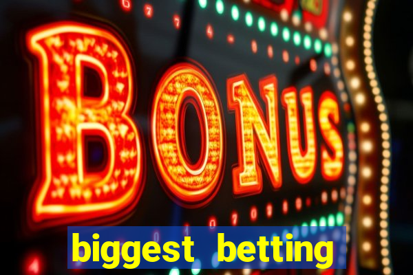 biggest betting sites in the world