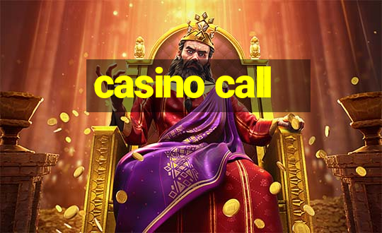 casino call