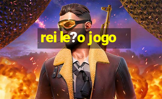 rei le?o jogo