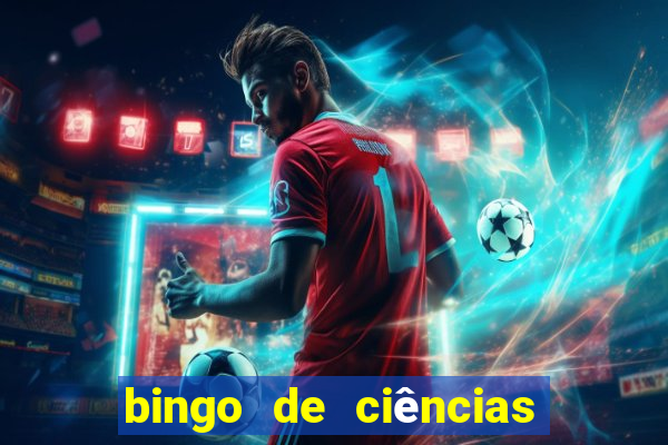 bingo de ciências 8 ano