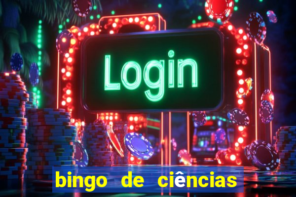 bingo de ciências 8 ano