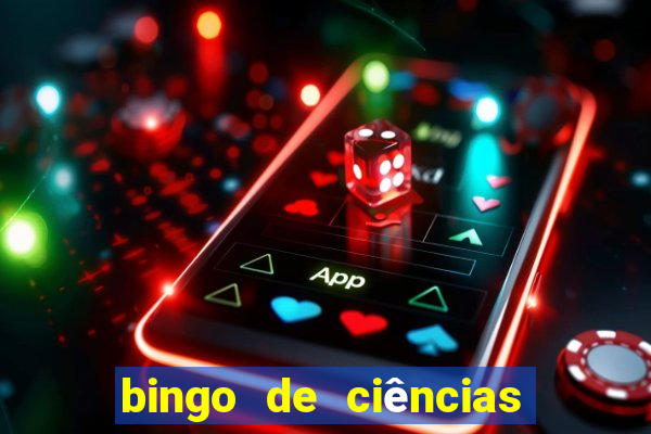 bingo de ciências 8 ano