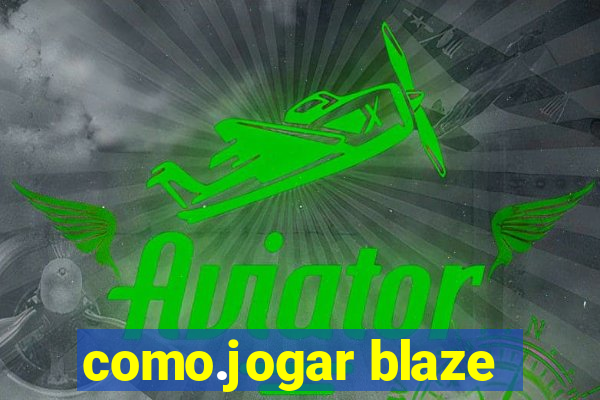 como.jogar blaze