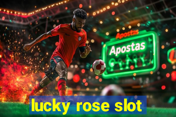 lucky rose slot