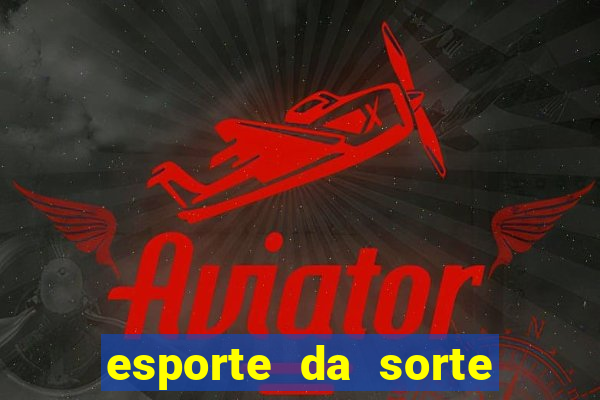 esporte da sorte casino como jogar