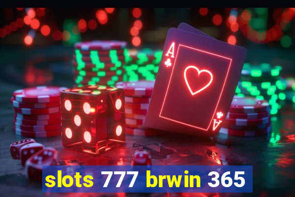 slots 777 brwin 365