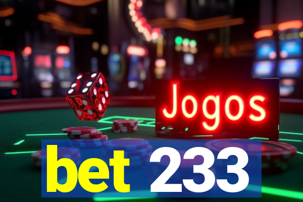 bet 233