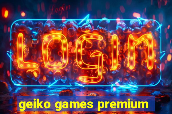 geiko games premium