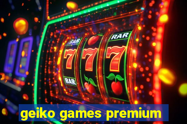 geiko games premium