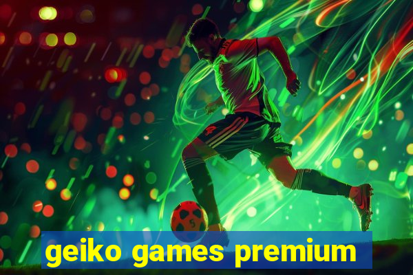 geiko games premium