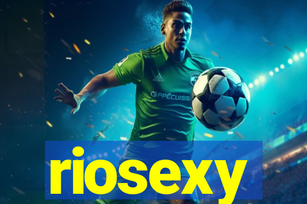 riosexy