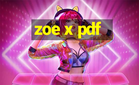 zoe x pdf