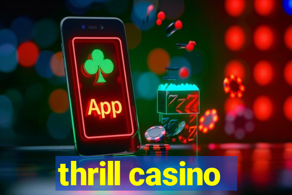 thrill casino